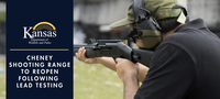 Man aiming rifle and wearing ear protection with text Cheney Shooting Range to Reopen Following Lead Testing and the Kansas Department of Wildlife and Parks logo.