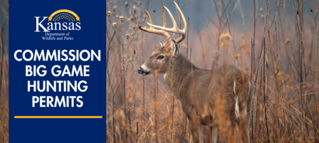 Application Period for Kansas Wildlife and Parks Commission Big Game Hunting Permits Now Open Application Period for Kansas Wildlife and Parks Commission Big Game Hunting Permits Now Open