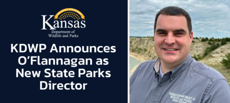 Kansas Department of Wildlife and Parks Announces Conner O’Flannagan as New State Parks Director Kansas Department of Wildlife and Parks Announces Conner O’Flannagan as New State Parks Director