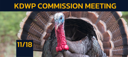 KDWP Commission to Host Last Public Meeting of 2021 KDWP Commission to Host Last Public Meeting of 2021