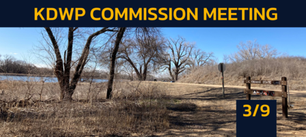 Kansas Wildlife and Parks Commissioners to Meet on March 9 in Topeka Kansas Wildlife and Parks Commissioners to Meet on March 9 in Topeka