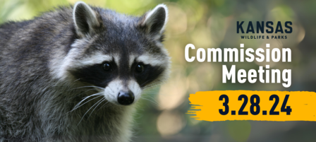 Kansas Wildlife and Parks Commission to Meet in Topeka on March 28 Kansas Wildlife and Parks Commission to Meet in Topeka on March 28