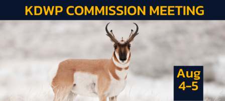 Kansas Wildlife and Parks Commission to Meet on August 4 & 5 Kansas Wildlife and Parks Commission to Meet on August 4 & 5