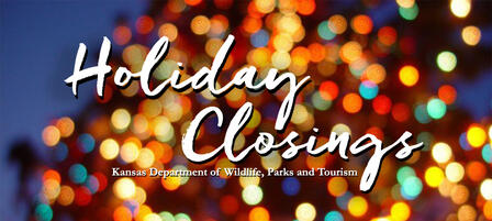 KDWPT Christmas Holiday Closings KDWPT Christmas Holiday Closings