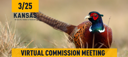 Kansas Wildlife, Parks and Tourism Commission to Meet Virtually on March 25 Kansas Wildlife, Parks and Tourism Commission to Meet Virtually on March 25