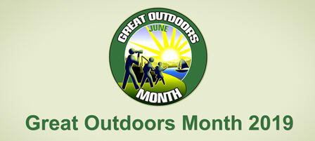 June is Great Outdoors Month June is Great Outdoors Month